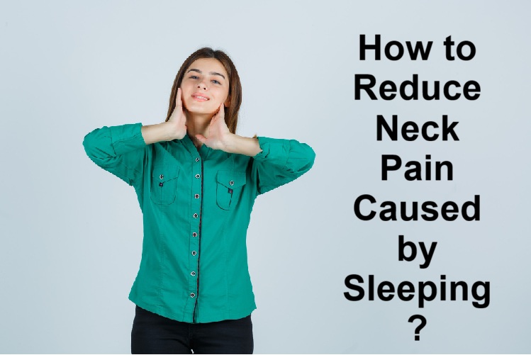 How to Reduce Neck Pain Caused by Sleeping
