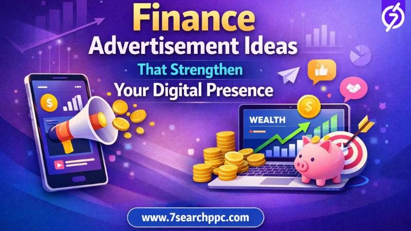 Finance Advertisement Ideas That Strengthen Your Digital Presence