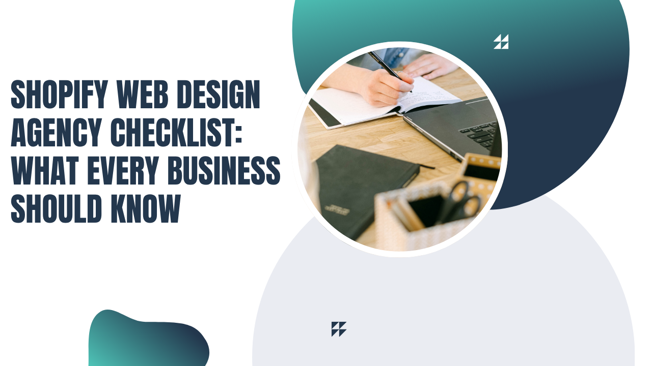 Shopify-Web-Design-Agency-Checklist-What-Every-Business-Should-Know